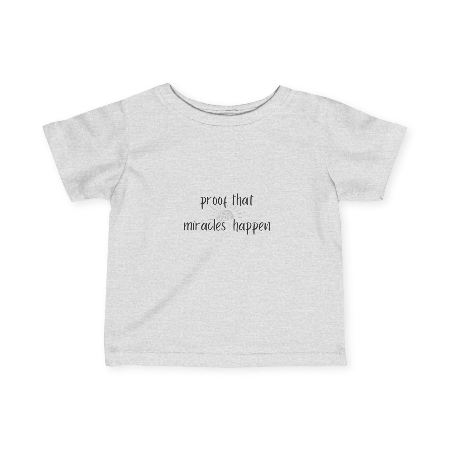 Proof That Miracles Happen Infant Fine Jersey Tee