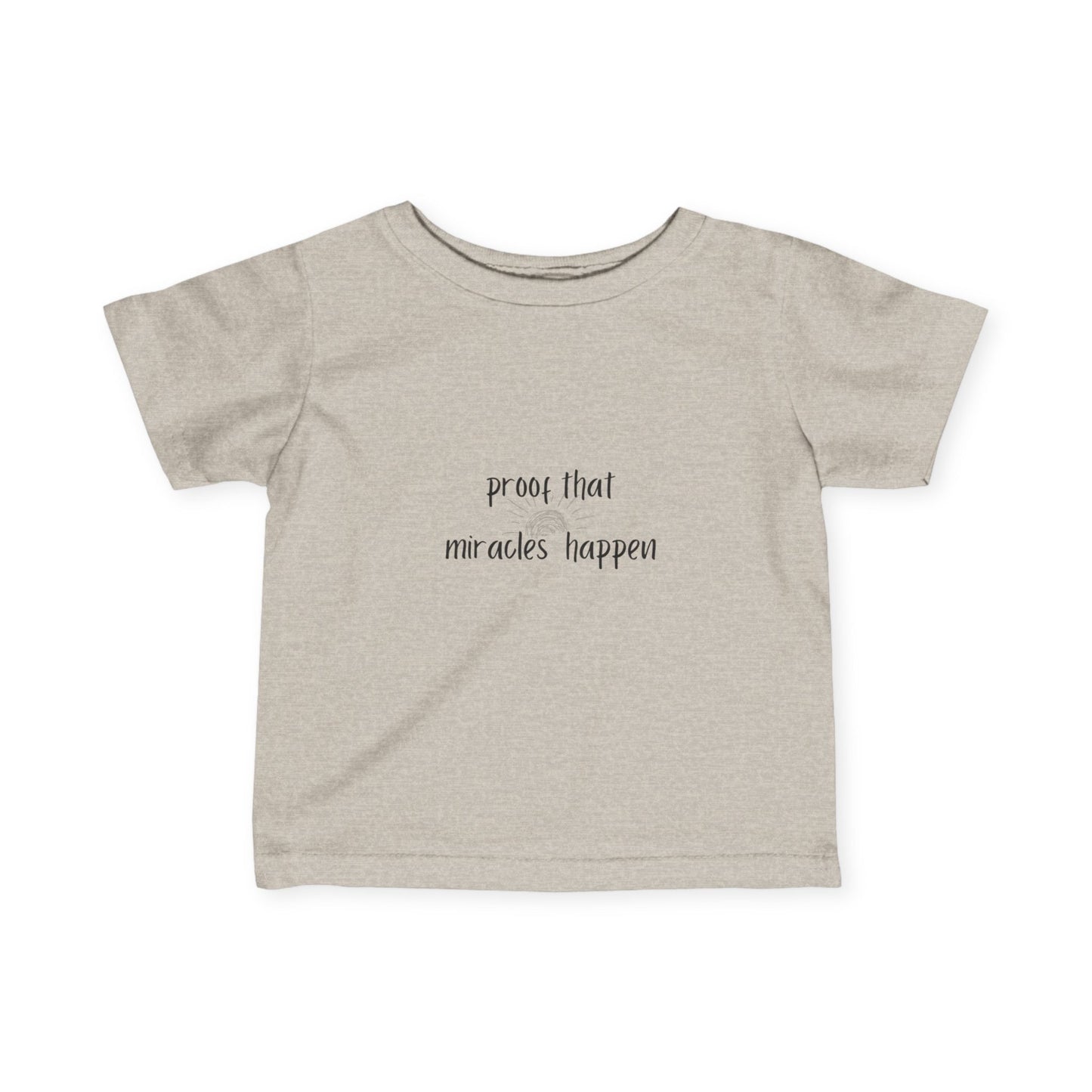 Proof That Miracles Happen Infant Fine Jersey Tee