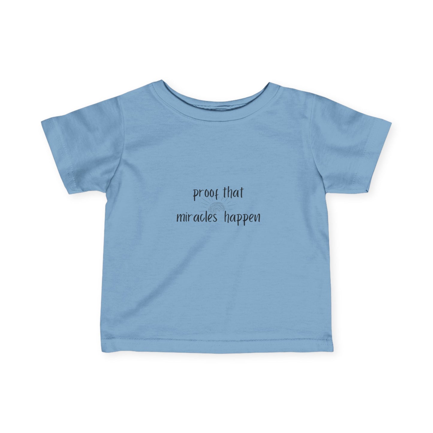 Proof That Miracles Happen Infant Fine Jersey Tee